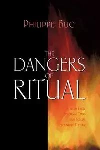 The Dangers of Ritual - Buc Philippe