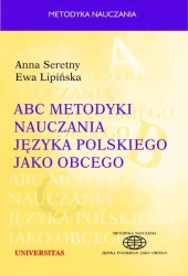 ABC metodyki nauczania języka polskiego jako.. - Anna Seretny, Ewa Lipińska