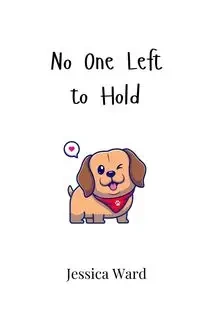 No One Left to Hold - Ward Jessica