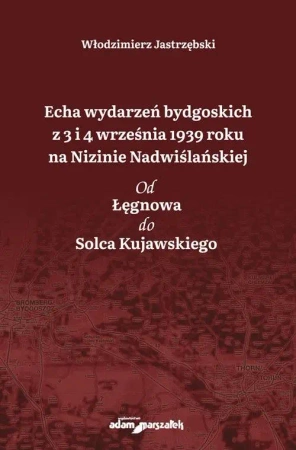 Echa wydarzeń bydgoskich z 3 i 4 września... - Włodzimierz Jastrzębski