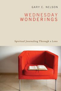 Wednesday Wonderings - Nelson Gary E.