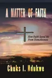 A MATTER OF FAITH - Ndukwe Chuks I