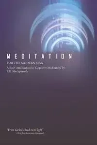 Meditation for the Modern Man - Sholapurwala Pestonji K