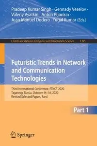 Futuristic Trends in Network and Communication Technologies - Singh Pradeep Kumar