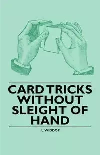 Card Tricks Without Sleight of Hand - Widdop L.