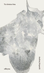 Ta ciemna ćma - Andrzej Kopacki