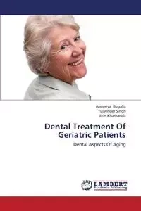 Dental Treatment of Geriatric Patients - Bugalia Anupriya