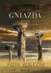 eBook Gniazda. Tom I. Naznaczeni przez Tyche - Piotr Walczak epub mobi