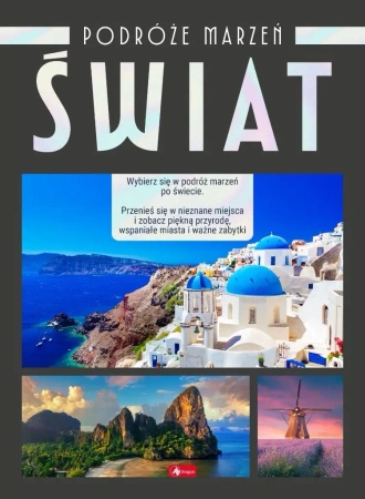 Podróże marzeń. Świat - praca zbiorowa