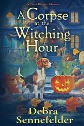 A Corpse at the Witching Hour - Debra Sennefelder