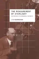 The Measurement of Starlight - Hearnshaw J. B.