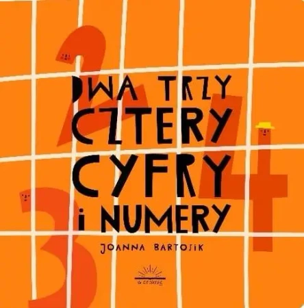 Dwa, trzy, cztery cyfry i numery - Joanna Bartosik