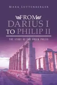 From Darius I to Philip II - Mark Luttenberger