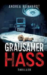 Grausamer Hass - Andrea Reinhardt