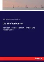 Die Ehefabrikanten - Wilhelm von Winterfeld Adolf Ernst