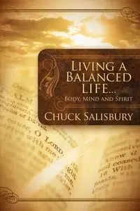 Living a Balanced Life - Chuck Salisbury