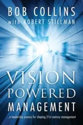 Vision Powered Management - Bob Collins