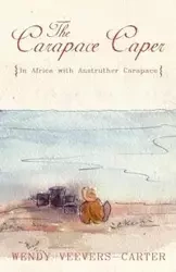 The Carapace Caper - Wendy Veevers-Carter