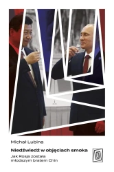 Niedźwiedź w objęciach smoka - Michał Lubina