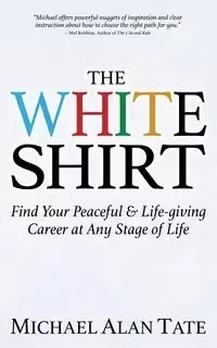 The White Shirt - Michael Alan Tate