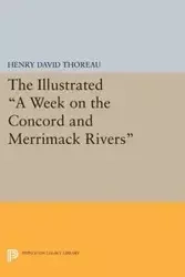 The Illustrated A Week on the Concord and Merrimack Rivers - Henry David Thoreau
