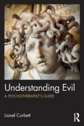 Understanding Evil - Lionel Corbett