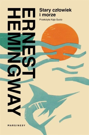 Stary człowiek i morze - Ernest Hemingway
