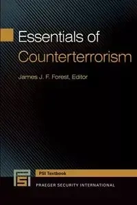 Essentials of Counterterrorism - Forest James