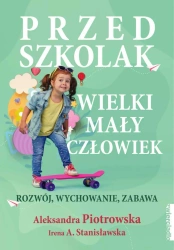 eBook Przedszkolak. Wielki mały człowiek. Rozwój, wychowanie, zabawa - Aleksandra Piotrowska, Irena A. Stanisławska epub mobi