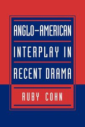 Anglo-American Interplay in Recent Drama - Ruby Cohn