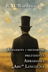 Anegdoty i historyjki prezydenta Abrahama Lincolna - R. D. Wordsworth