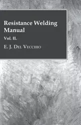 Resistance Welding Manual - Vol II - Del Vecchio E. J.