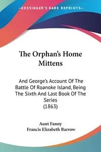 The Orphan's Home Mittens - Fanny Aunt
