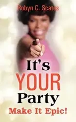 It's Your Party - Robyn Scates C