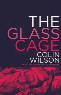 The Glass Cage - Wilson Colin