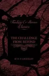 The Challenge from Beyond (Fantasy and Horror Classics) - Lovecraft H. P.