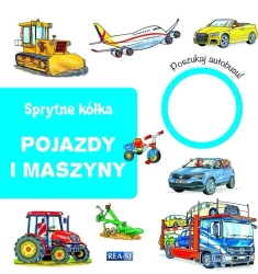 Sprytne kółka. Pojazdy i maszyny - praca zbiorowa