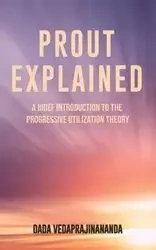 Prout Explained - Vedaprajinananda Dada