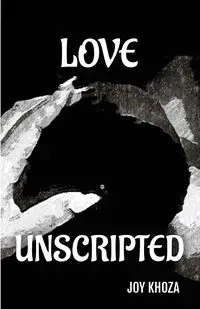 LOVE UNSCRIPTED - JOY KHOZA