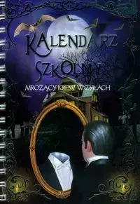 Kalendarz szkolny mrożący krew w żyłach - Olesiejuk Sp. z o.o.