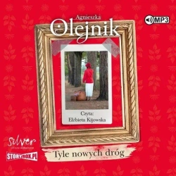 Tyle nowych dróg audiobook - Agnieszka Olejnik