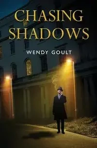 Chasing Shadows - Wendy Goult