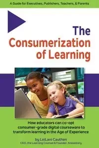 The Consumerization of Learning - LeiLani Cauthen