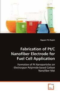 Fabrication of Pt/C Nanofiber Electrode for Fuel Cell Application - Thi Xuyen