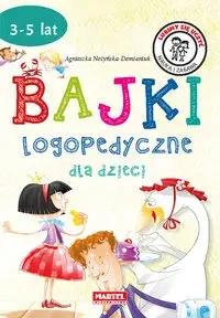 Bajki logopedyczne dla dzieci - Agnieszka Nożyńska- Demianiuk