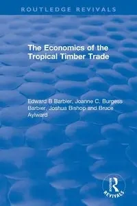 The Economics of the Tropical Timber Trade - Edward Barbier B