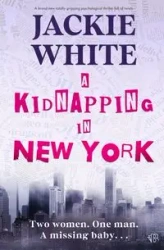 A Kidnapping In New York - Jackie White