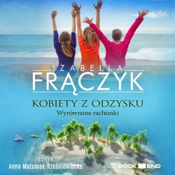 audiobook Kobiety z odzysku. Wyrównane rachunki. Tom 4 - Izabella Frączyk