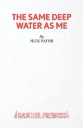 The Same Deep Water As Me - Nick Payne