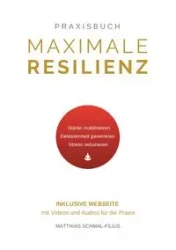 Maximale Resilienz - Schmal-Filius Matthias